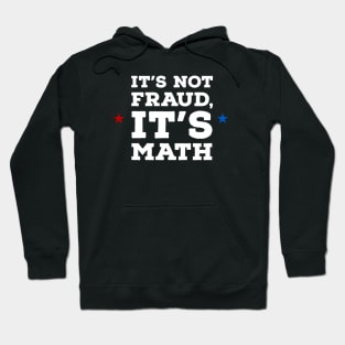 It's not fraud, it's math Hoodie